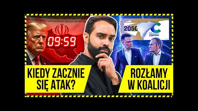 5 OZNAK, ŻE USA ZARAZ ZAATAKUJĄ IRAN, NOWA SIŁA POLITYCZNA W POLSCE, KIEDY TRUMP ODTAJNI AKTA UFO