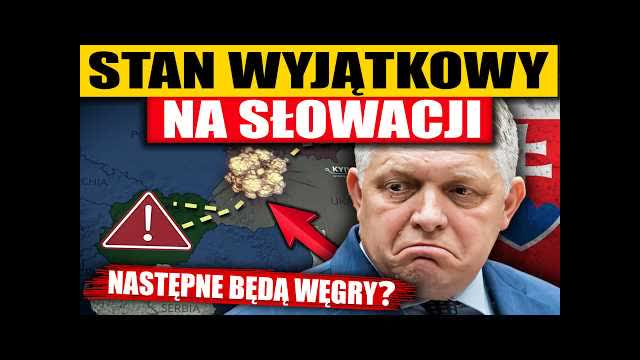 STAN WYJĄTKOWY NA SŁOWACJI - WĘGRY BĘDĄ NASTĘPNE?